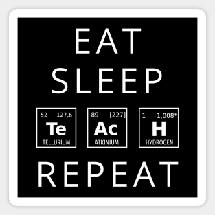 Eat Sleep Teach Repeat Magnet
